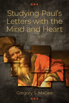 Cover image for Studying Paul's Letters with the Mind and Heart, isbn: 9780825444722