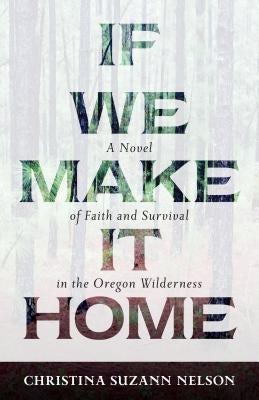 Cover image for If We Make It Home, isbn: 9780825444951