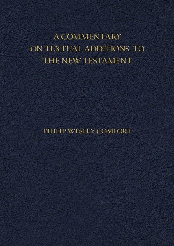 Cover image for A Commentary on Textual Additions to the New Testament, isbn: 9780825445095