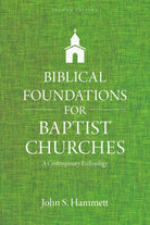 Cover image for Biblical Foundations for Baptist Churches, isbn: 9780825445118