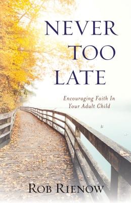 Cover image for Never Too Late, isbn: 9780825445170