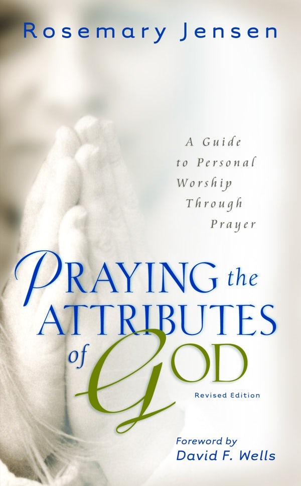 Cover image for Praying the Attributes of God, isbn: 9780825445538