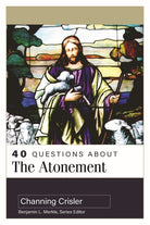 Cover image for 40 Questions about the Atonement, isbn: 9780825445927