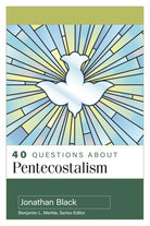 Cover image for 40 Questions about Pentecostalism, isbn: 9780825448249