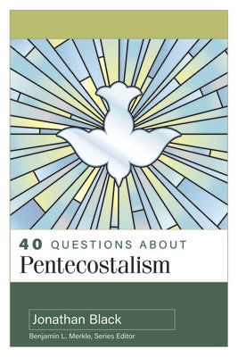 Cover image for 40 Questions about Pentecostalism, isbn: 9780825448249