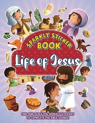Cover image for Life of Jesus: Sparkly Sticker Book, isbn: 9780825448355