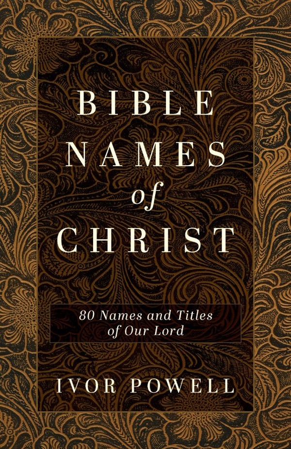Cover image for Bible Names of Christ, isbn: 9780825452017