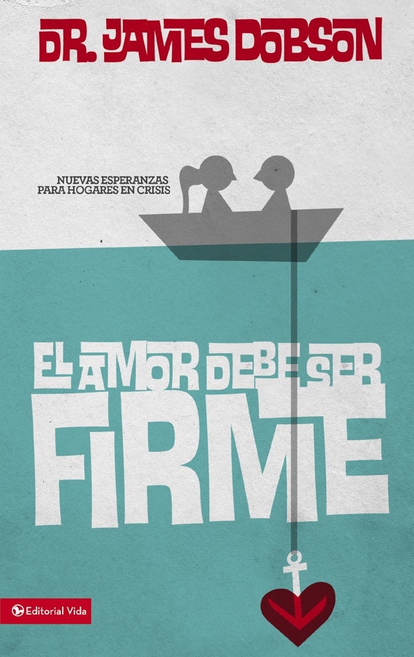 Cover image for El amor debe ser firme, isbn: 9780829703948