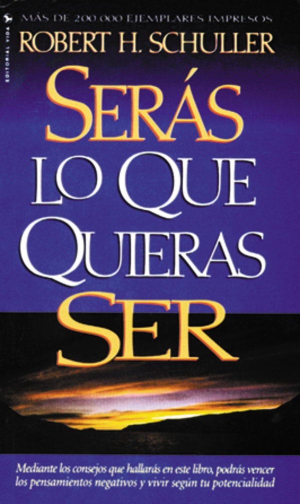 Cover image for Serás Lo Que Quieras Ser, isbn: 9780829705140