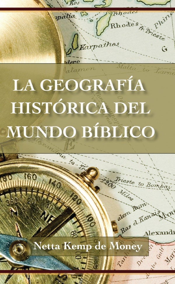 Cover image for La Geografía Histórica del Mundo Bíblico, isbn: 9780829705584