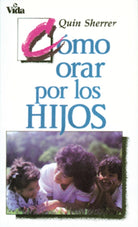 Cover image for Como Orar Por los Hijos, isbn: 9780829706437