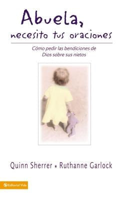 Cover image for Abuela Necesito Tus Oraciones, isbn: 9780829732511