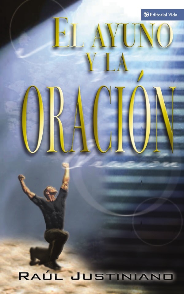 Cover image for El Ayuno y la Oracion, isbn: 9780829733976