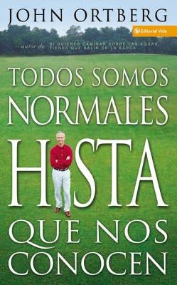Cover image for Todos Somos Normales Hasta Que Nos Conocen, isbn: 9780829738582