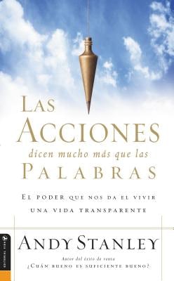 Cover image for Las Acciones Dicen Mucho Más Que Las Palabras, isbn: 9780829744583