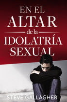 Cover image for En el altar de la idolatría sexual, isbn: 9780829745870