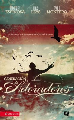 Cover image for La Generaci&#65533;&#65533;n de Adoradores, isbn: 9780829747492
