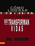 Cover image for Cómo liderar grupos pequeños que transforman vidas, isbn: 9780829753714