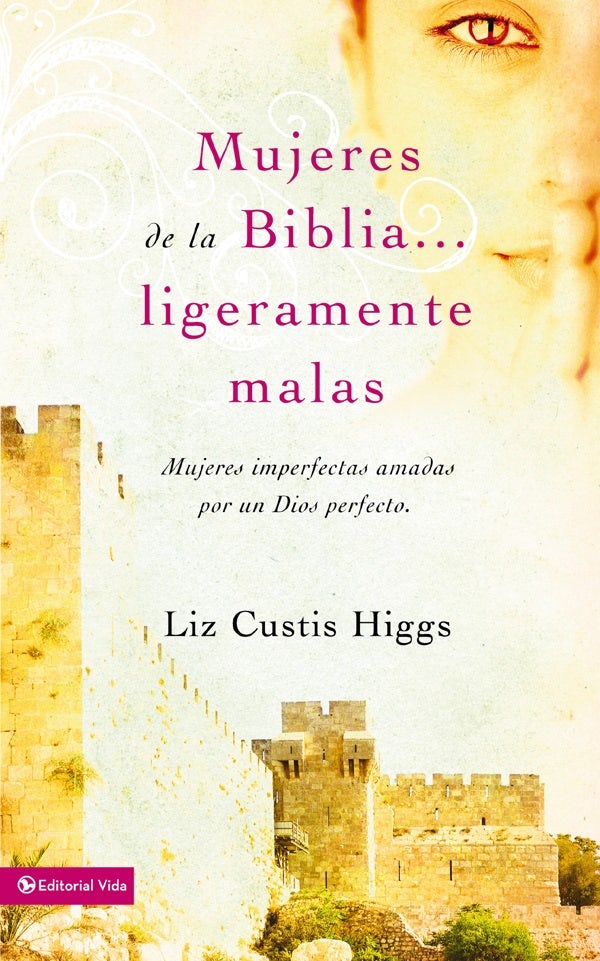 Cover image for Mujeres de la Biblia Ligeramente Malas, isbn: 9780829755107