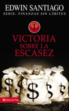 Cover image for Victoria Sobre La Escasez, isbn: 9780829755657
