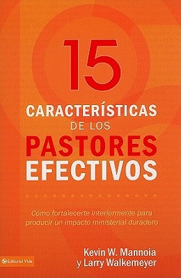 Cover image for 15 rasgos de un pastor efectivo, isbn: 9780829756111