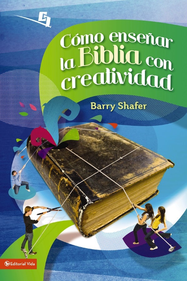 Cover image for Cómo Enseñar La Biblia Con Creatividad, isbn: 9780829759730