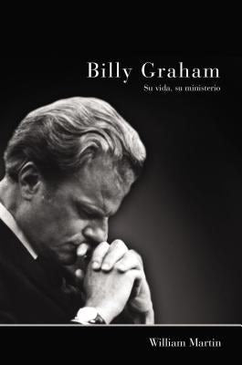 Cover image for La Billy Graham - Su vida, su ministerio, isbn: 9780829760873