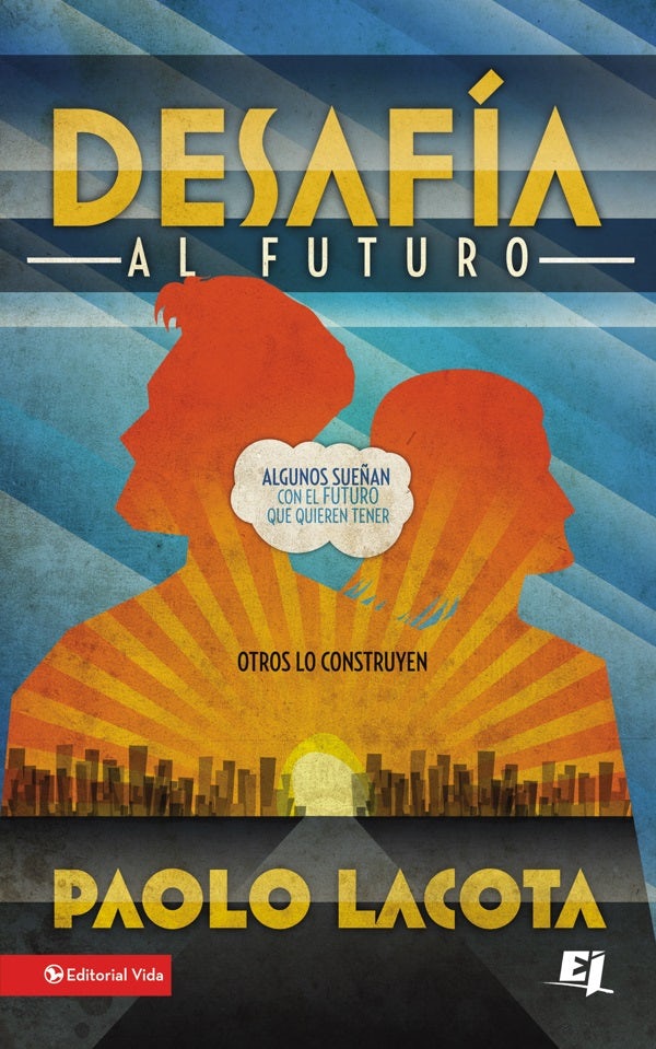 Cover image for Desafia al Futuro, isbn: 9780829761931
