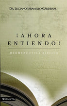 Cover image for ¡Ahora Entiendo! Hermenéutica Bíblica, isbn: 9780829763263