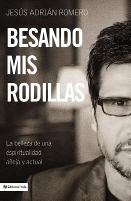 Cover image for Besando mis rodillas, isbn: 9780829765915
