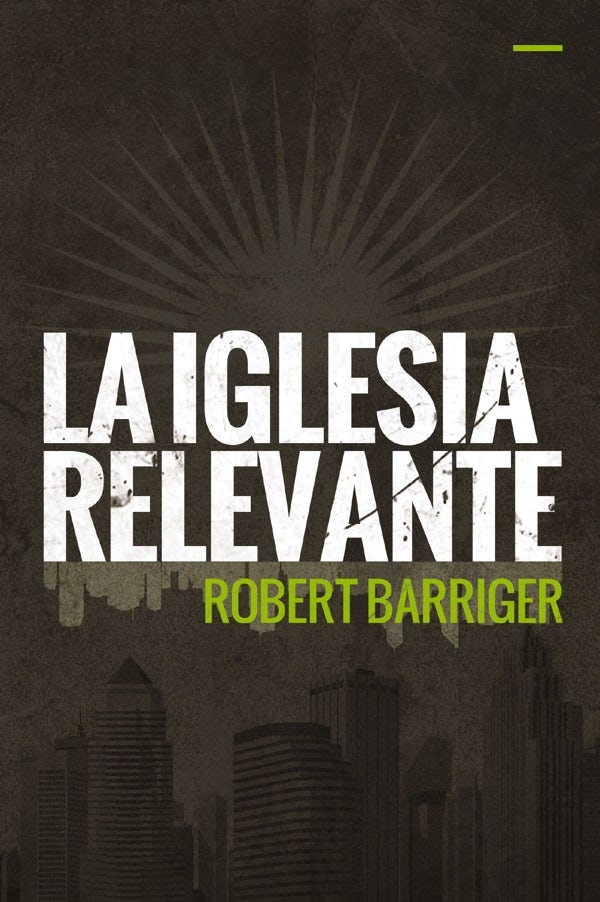 Cover image for La Iglesia Relevante, isbn: 9780829765991