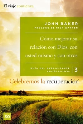 Cover image for Celebremos La Recuperación Guía 3: Cómo Mejorar Su Relación Con Dios, Con Usted Mismo Y Con Otros, isbn: 9780829766660