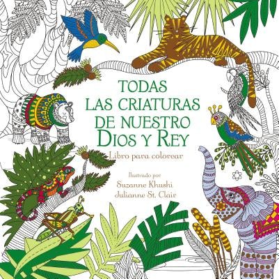 Cover image for Todas Las Criaturas de Nuestro Dios Y Rey, isbn: 9780829767865