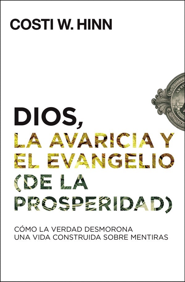 Cover image for Dios, La Avaricia Y El Evangelio (de la Prosperidad), isbn: 9780829769890