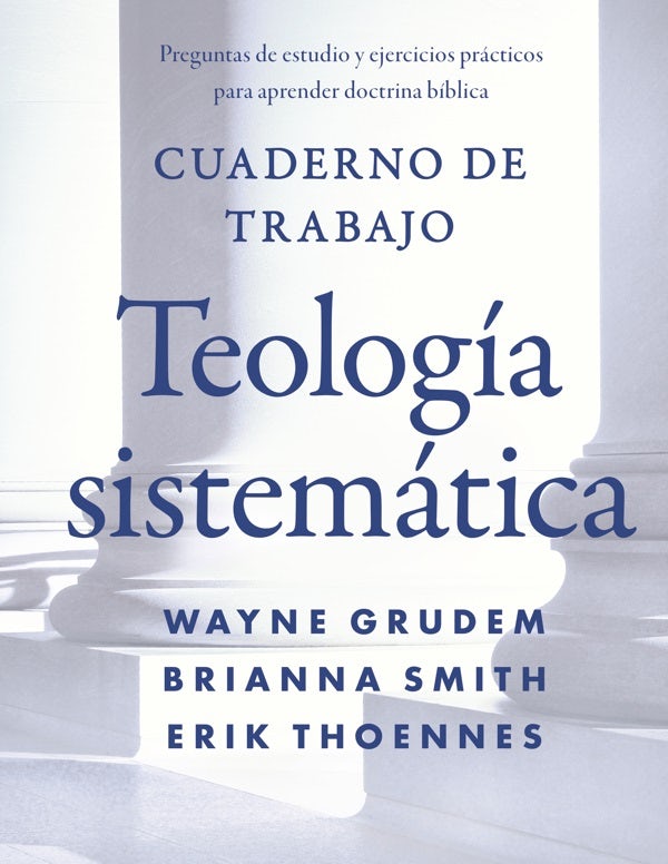 Cover image for Cuaderno de trabajo de la Teología sistemática Softcover Systematic Theology Workbook, isbn: 9780829799903