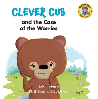 Cover image for Clever Cub and the Case of the Worries, isbn: 9780830784684