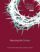 Cover image for Rescuing the Chosen: An Interactive Bible Study Season 6, isbn: 9780830786787