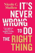 Cover image for It's Never Wrong to Do the Right Thing, isbn: 9780830789351