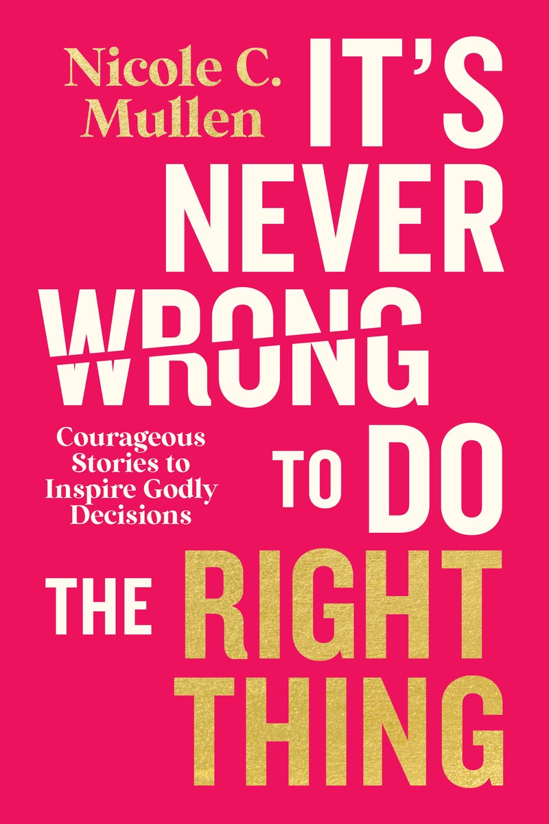 Cover image for It's Never Wrong to Do the Right Thing, isbn: 9780830789351