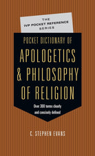 Cover image for Pocket Dictionary of Apologetics & Philosophy of Religion, isbn: 9780830814657
