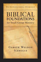 Cover image for Biblical Foundations for Small Group Ministry, isbn: 9780830817719