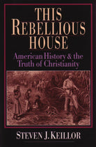 Cover image for This Rebellious House, isbn: 9780830818778