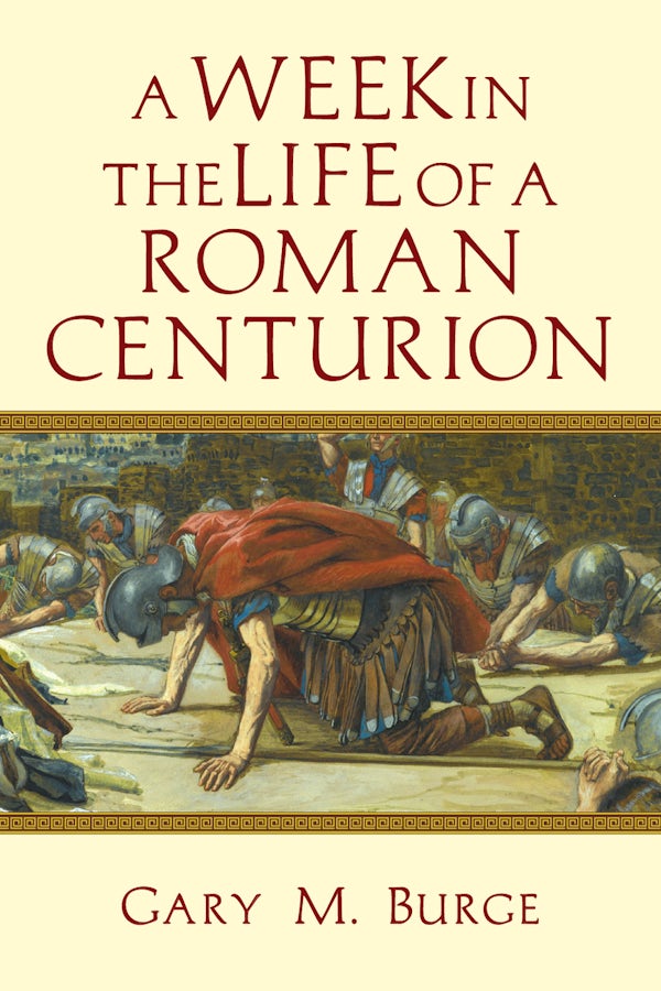 Cover image for A Week in the Life of a Roman Centurion, isbn: 9780830824625