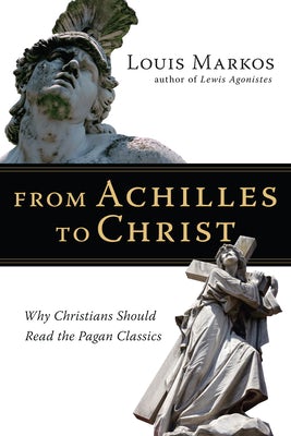 Cover image for From Achilles to Christ, isbn: 9780830825936