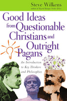 Cover image for Good Ideas from Questionable Christians and Outright Pagans, isbn: 9780830827398
