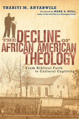 Cover image for The Decline of African American Theology, isbn: 9780830828272