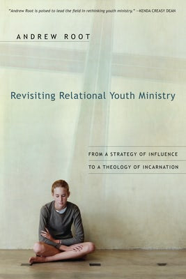 Cover image for Revisiting Relational Youth Ministry, isbn: 9780830834884