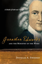 Cover image for Jonathan Edwards and the Ministry of the Word, isbn: 9780830838516