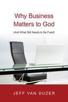 Cover image for Why Business Matters to God, isbn: 9780830838882