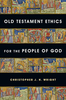 Cover image for Old Testament Ethics for the People of God, isbn: 9780830839612
